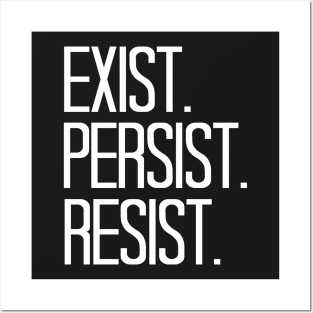 Exist Persist Resist Posters and Art